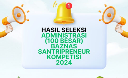 HASIL SELEKSI 100 BESAR BAZNAS SANTRIPRENEUR