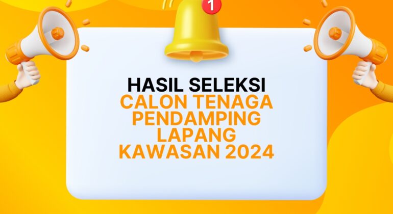 Pengumuman Pendamping Lapang Kawasan